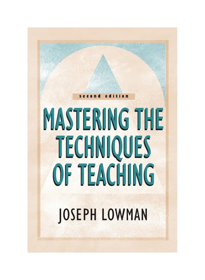 Mastering The Techniques Of Teaching Paperback English by Joseph Lowman - 38525 
