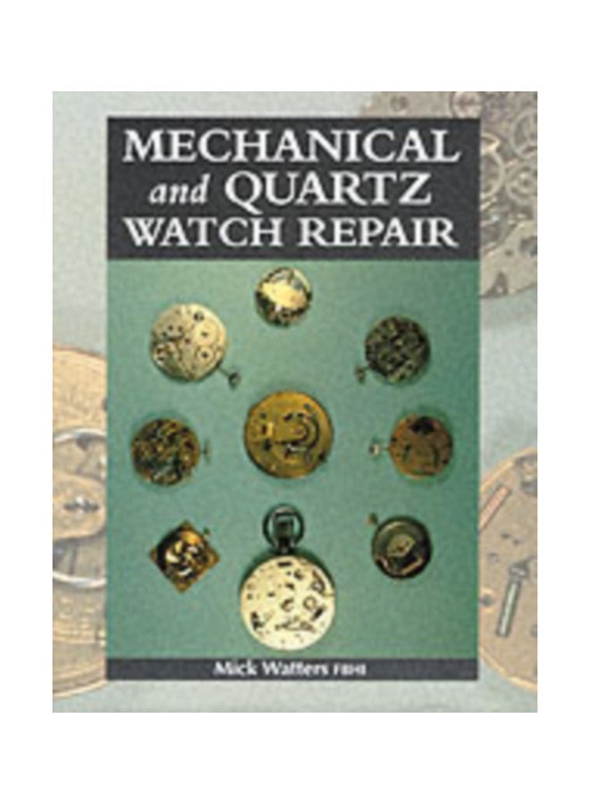 Mechanical And Quartz Watch Repair hardcover english - 1999 