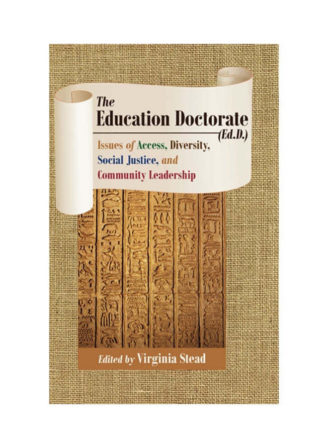 The Education Doctorate: Issues Of Access, Diversity, Social Justice, And Community Leadership paperback english 