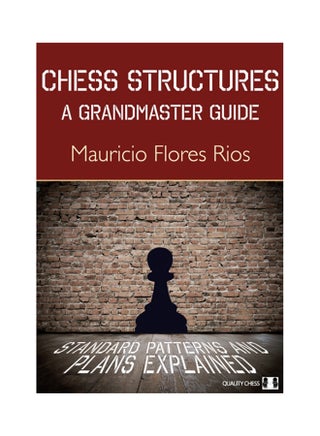 Chess Structures: A Grandmaster Guide Paperback English by Mauricio Flores Rios - v1604651153/N41472230A_1