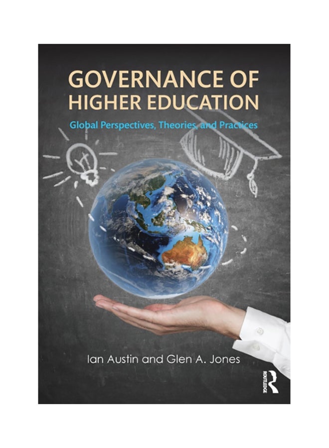 Governance Of Higher Education: Global Perspectives, Theories, And Practices paperback english 