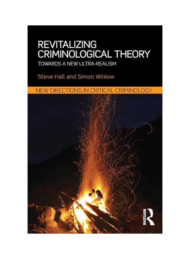 Revitalizing Criminological Theory: Towards A New Ultra-Realism paperback english