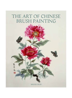The Art Of Chinese Brush Painting Paperback English by Maggie Cross - 40847 