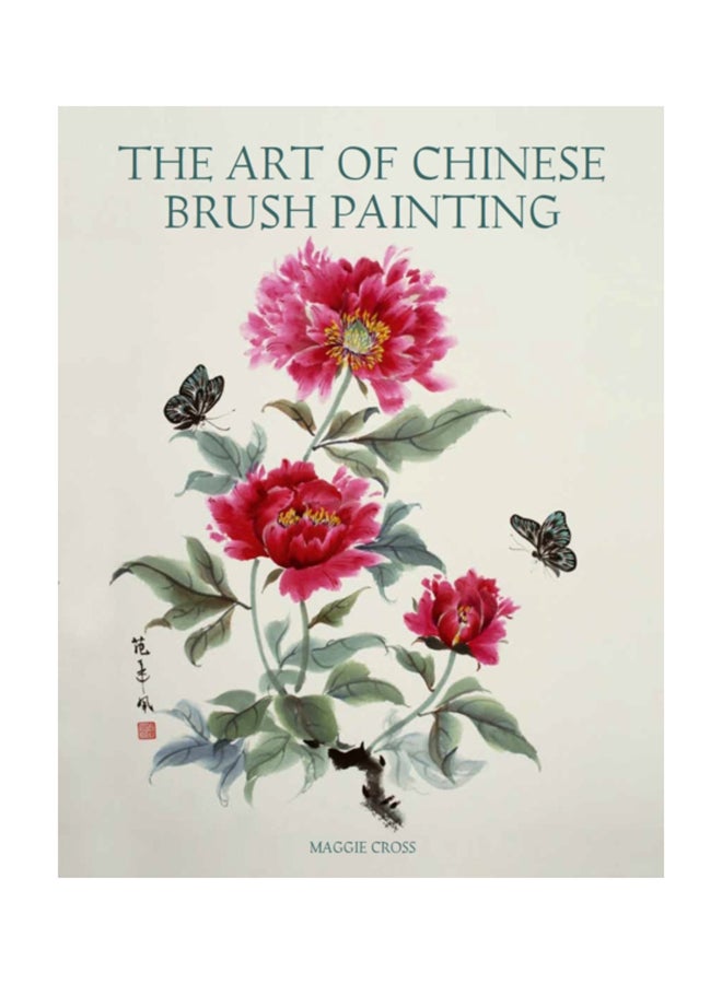 The Art Of Chinese Brush Painting Paperback English by Maggie Cross - 40847