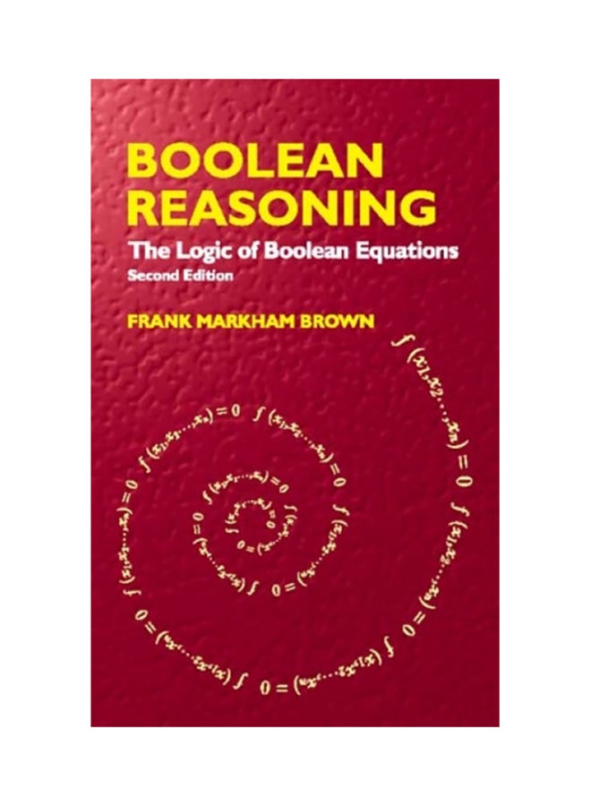 Boolean Reasoning: The Logic Of Boolean Equations paperback english 