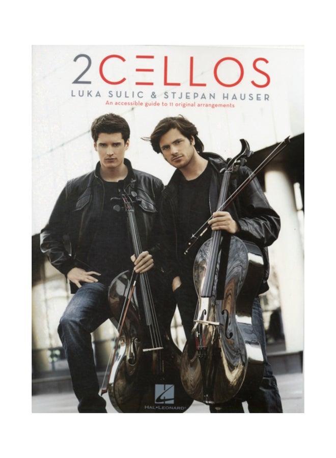 2cellos: Luka Sulic & Stjepan Hauser Edition: An Accessible Guide to 11 Original Arrangements for Two Cellos paperback english - 2012