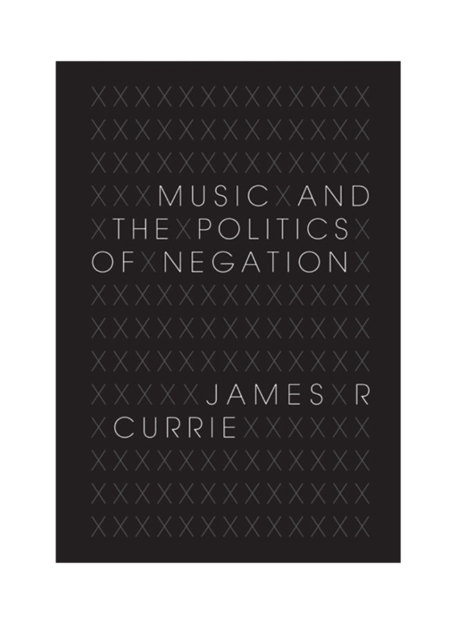 Music And The Politics Of Negation hardcover english