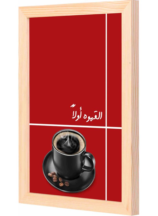لوحة فنية جدارية بإطار مكتوب عليها عبارة "القهوة أولاً" خشبي 23x33x2سم - Image 1