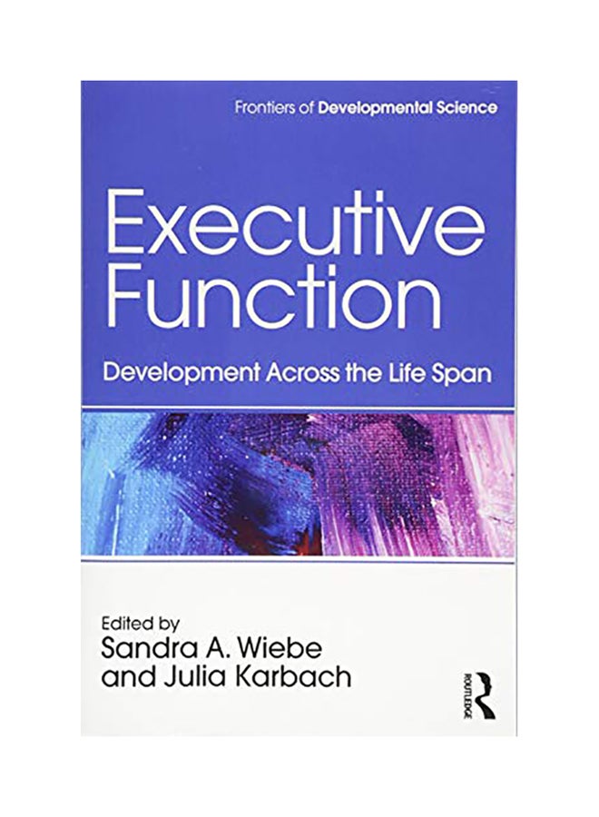 Executive Function: Development Across the Life Span paperback english - 2017