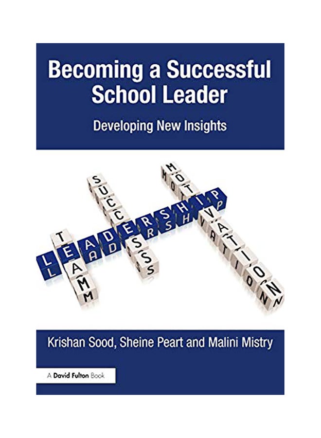 Becoming a Successful School Leader: Developing New Insights Paperback English by Krishan Sood - 2017 