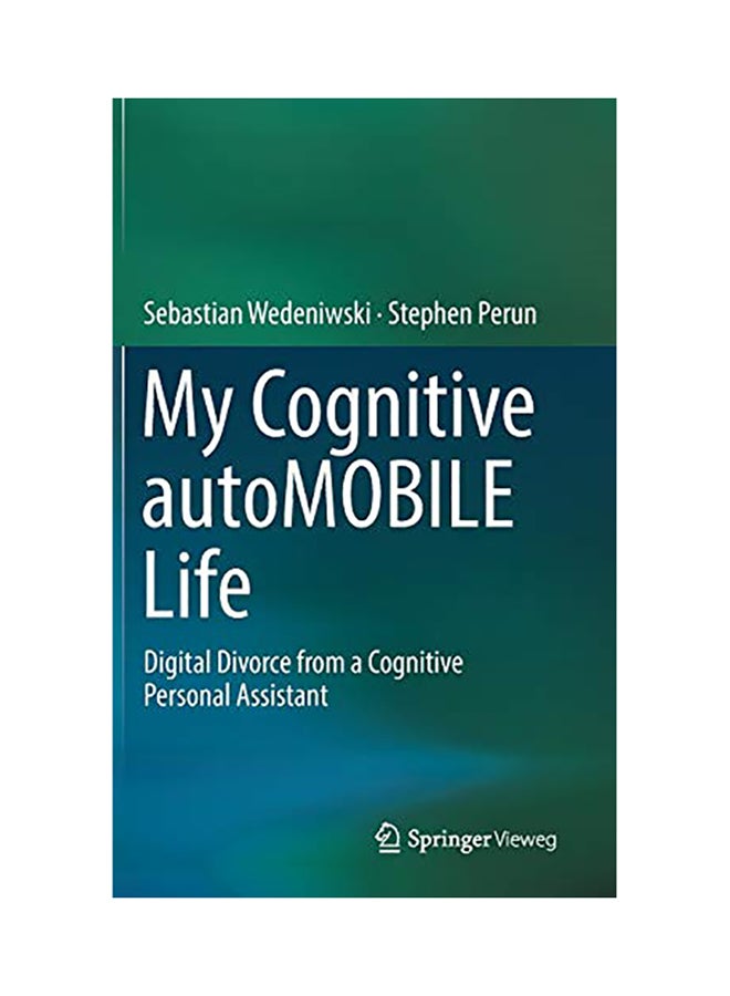 My Cognitive Automobile Life: Digital Divorce from a Cognitive Personal Assistant hardcover english - 2017 