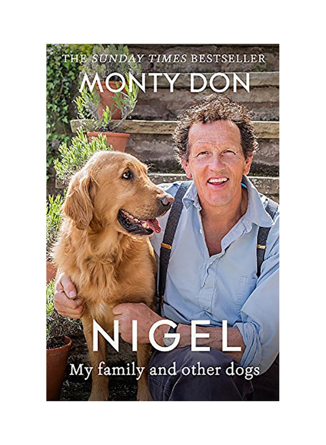 Nigel: My Family and Other Dogs Paperback English by Monty Don - 2017 