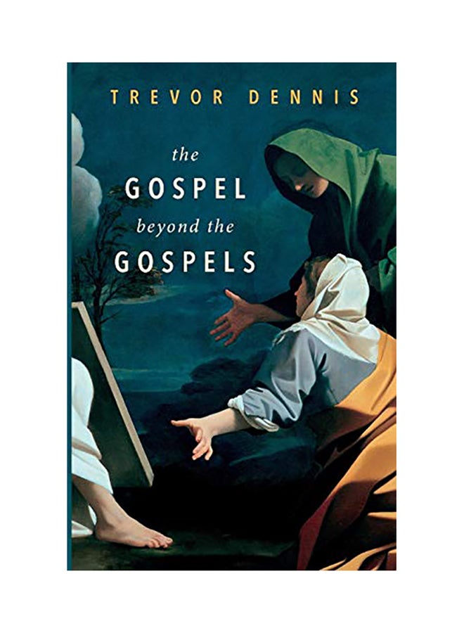 The Gospel Beyond the Gospels paperback english - 2017