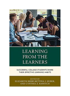 Learning from the Learners: Successful College Students Share Their Effective Learning Habits paperback english - 2017 