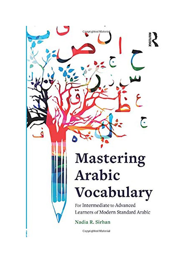 Mastering Arabic Vocabulary: For Intermediate To Advanced Learners Of Modern Standard Arabic Paperback English by Sirhan Nadia R. - 2017 