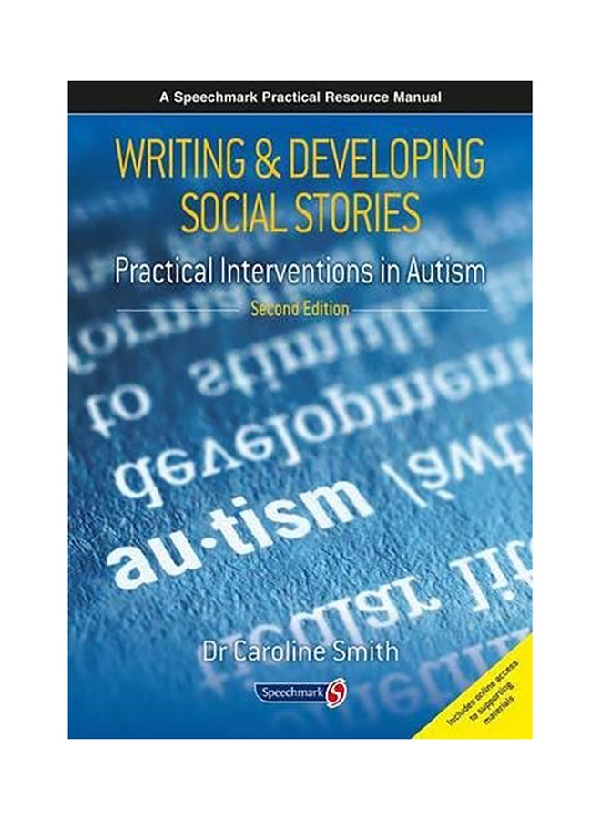 Writing And Developing Social Stories: Practical Interventions In Autism, 2Nd Edition paperback english - 2017 