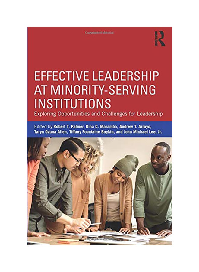 Effective Leadership at Minority-Serving Institutions: Exploring Opportunities and Challenges for Leadership paperback english - 2017 