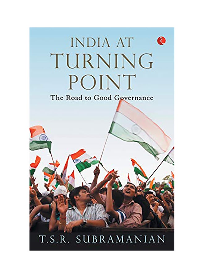 India at Turning Point, the Road to Good Governance paperback english - 2017 