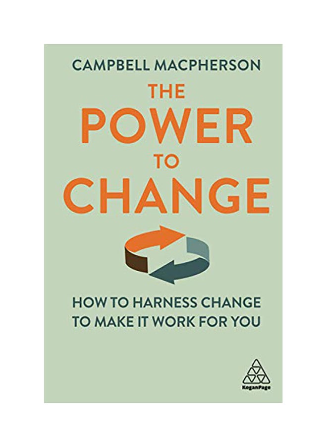 The Power To Change: How To Harness Change To Make It Work For You paperback english - 2020