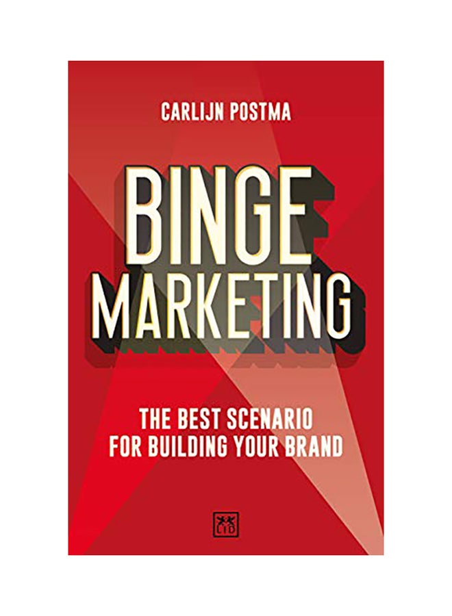 Binge Marketing: The Best Scenario For Building Your Brand paperback english - 2020 