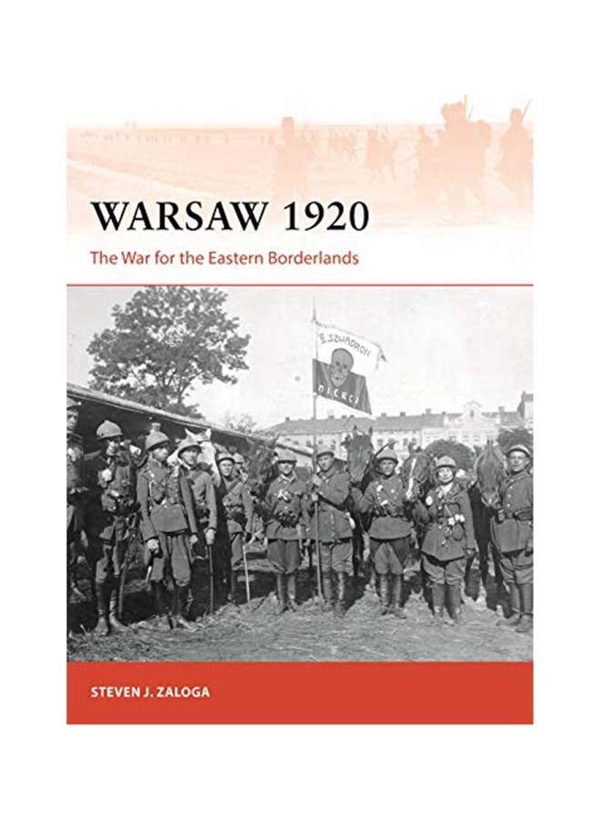 Warsaw 1920: The War For The Eastern Borderlands Paperback English by Steven J. Zaloga - 2020