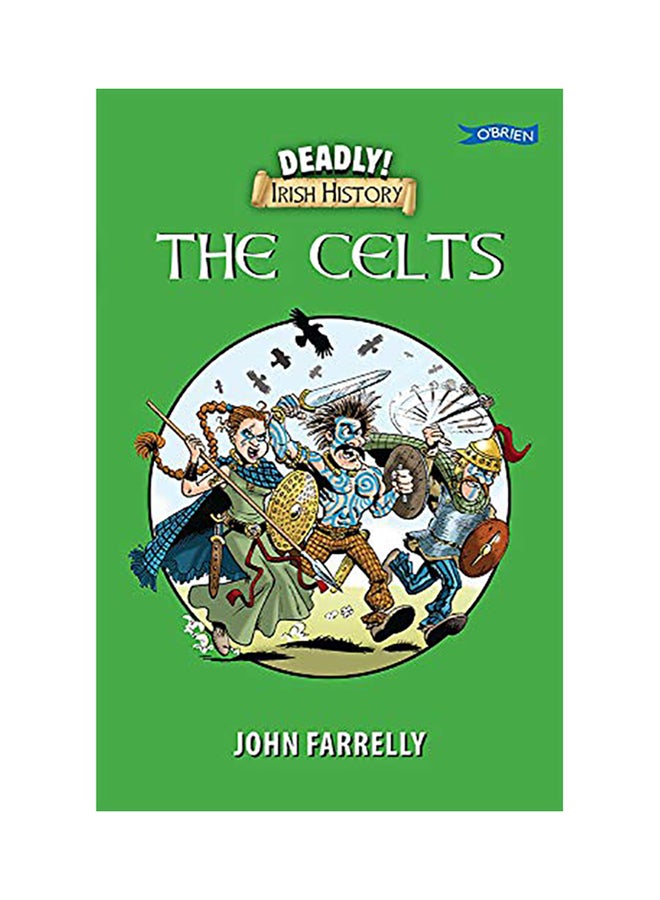 Deadly Irish History - The Celts Paperback English by John Farrelly - 2020 