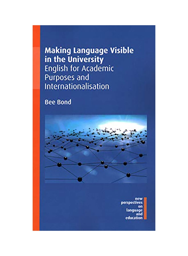 Making Language Visible In The University: English For Academic Purposes And Internationalisation Paperback English by Bee Bond - 2020 