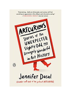 Artcurious: Stories Of The Unexpected, Slightly Odd, And Strangely Wonderful In Art History paperback english - 2020