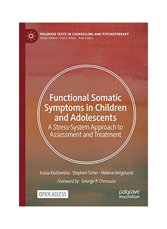 Functional Somatic Symptoms In Children And Adolescents: A Stress-System Approach To Assessment And Treatment paperback english - 2020 