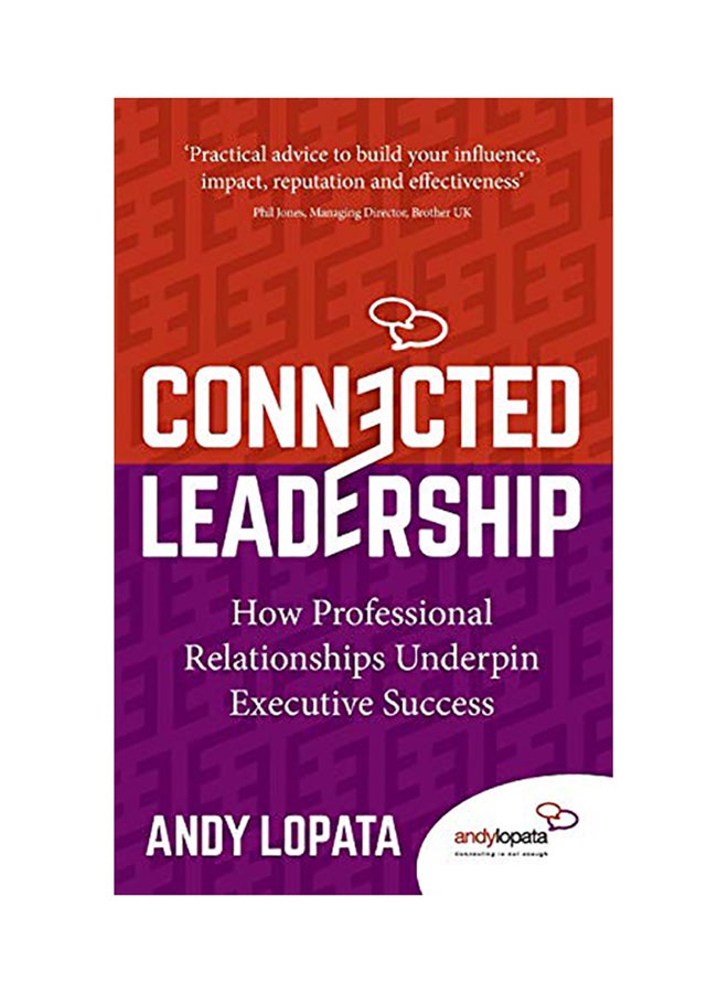 Connected Leadership: How Professional Relationships Underpin Executive Success Paperback English by Andy Lopata - 38545 