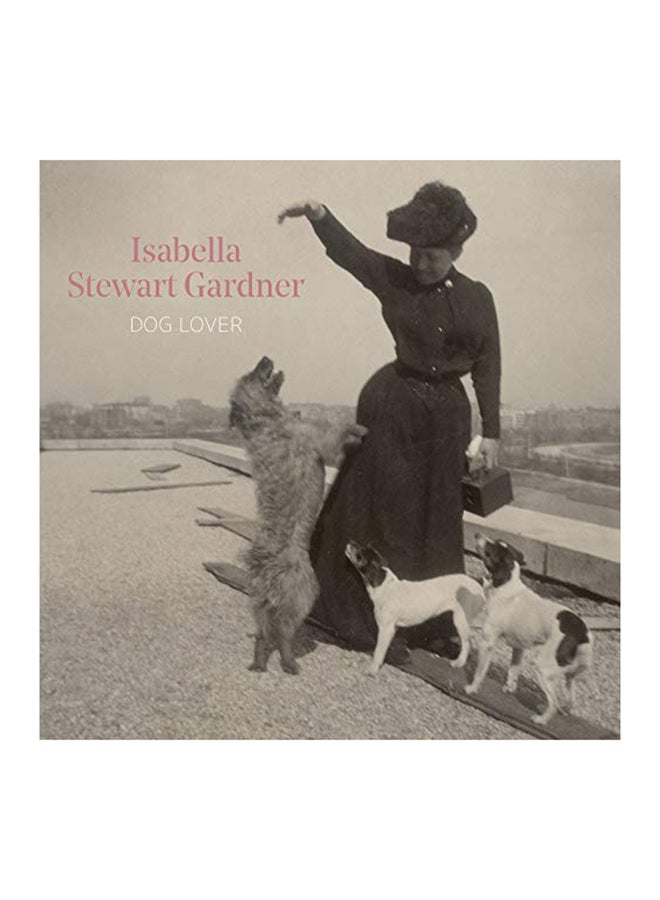 Isabella Stewart Gardner, Dog Lover hardcover english - 2020