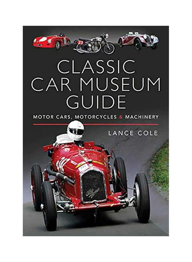 Classic Car Museum Guide: Motor Cars, Motorcycles And Machinery hardcover english - 2020 