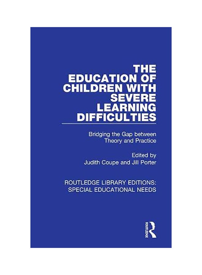 The Education of Children with Severe Learning Difficulties: Bridging the Gap Between Theory and Practice paperback english - 2020 
