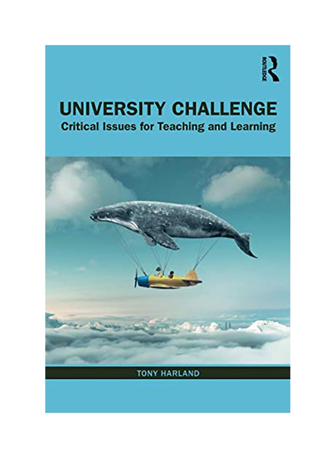 University Challenge: Critical Issues For Teaching And Learning Paperback English by Tony Harland 