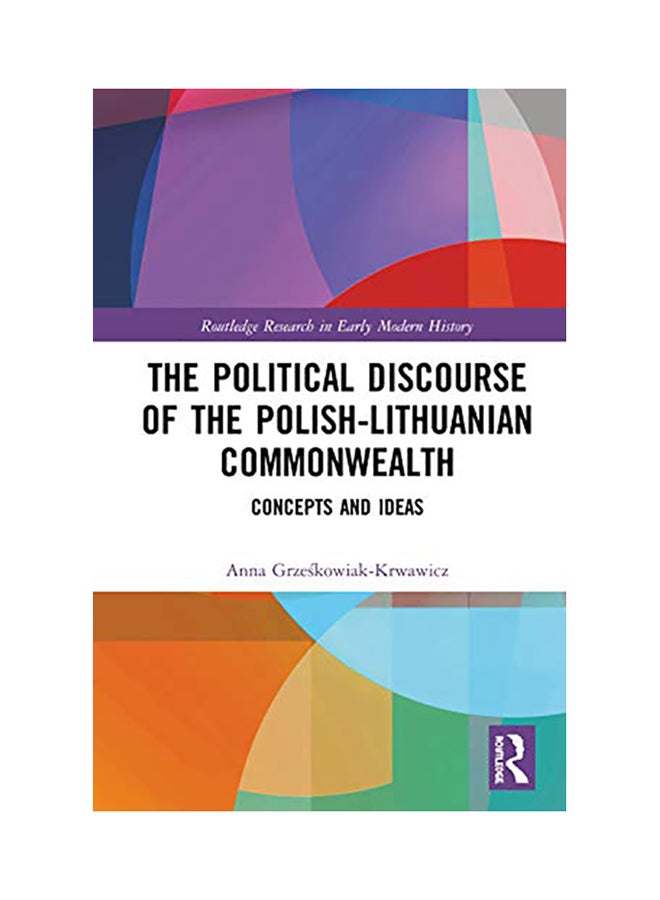 The Political Discourse Of The Polish-Lithuanian Commonwealth hardcover english