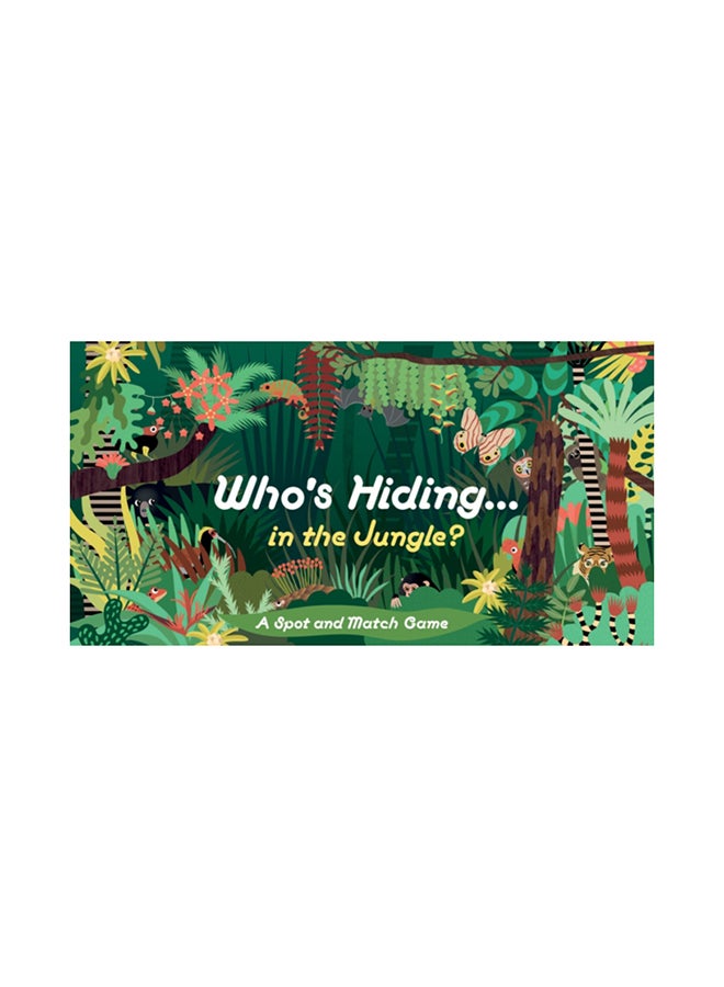 Who'S Hiding In The Jungle?: A Spot And Match Game paperback english - 2020 