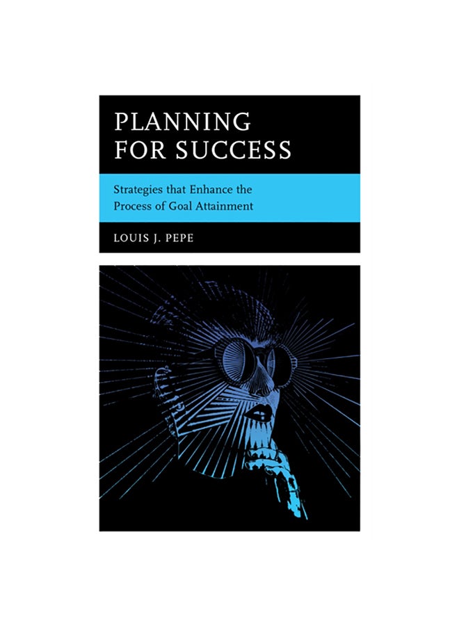 Planning for Success: Strategies That Enhance the Process of Goal Attainment hardcover english - 2020 