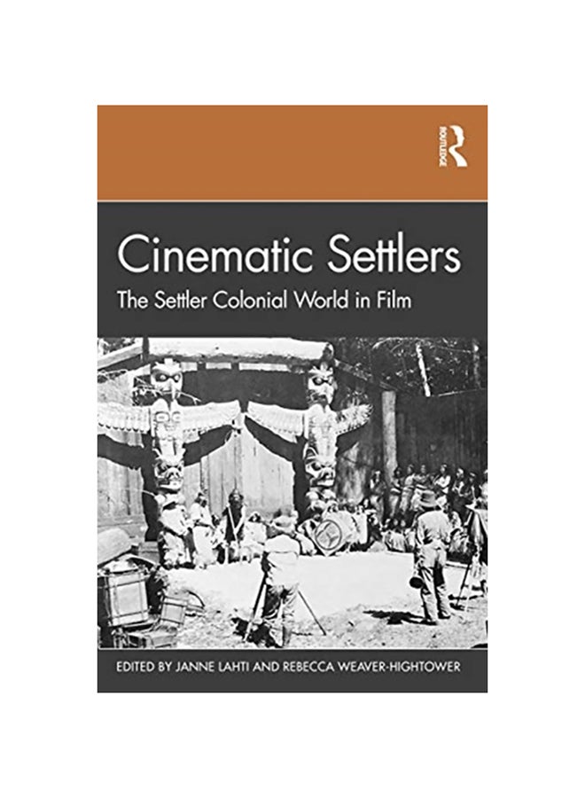 Cinematic Settlers The Settler Colonial World in Film paperback english - 2020 