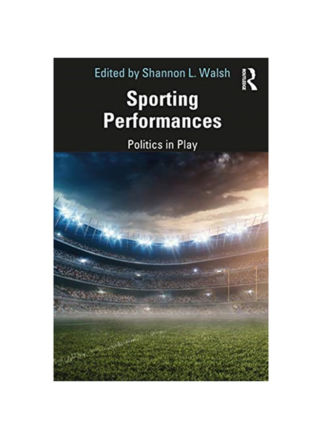 Sporting Performances: Politics In Play paperback english - 2020 