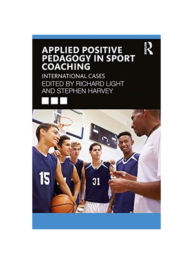 Applied Positive Pedagogy in Sport Coaching: International Cases paperback english - 2020 