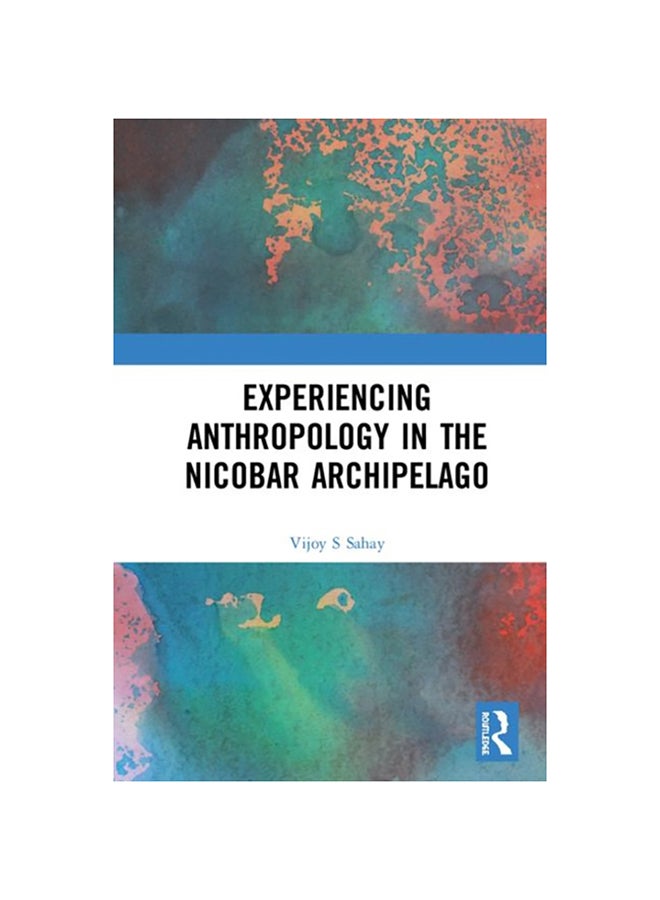 Experiencing Anthropology in the Nicobar Archipelago hardcover english - 2020