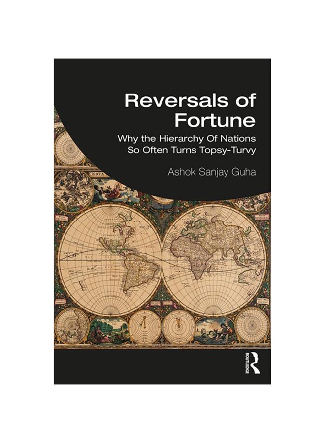 Reversals Of Fortune: Why The Hierarchy Of Nations So Often Turns Topsy-Turvy paperback english - 2020 