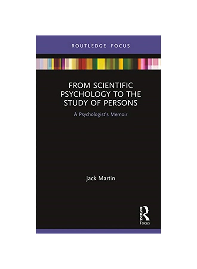 From Scientific Psychology To The Study Of Persons: A Psychologist'S Memoir hardcover english - 2020 