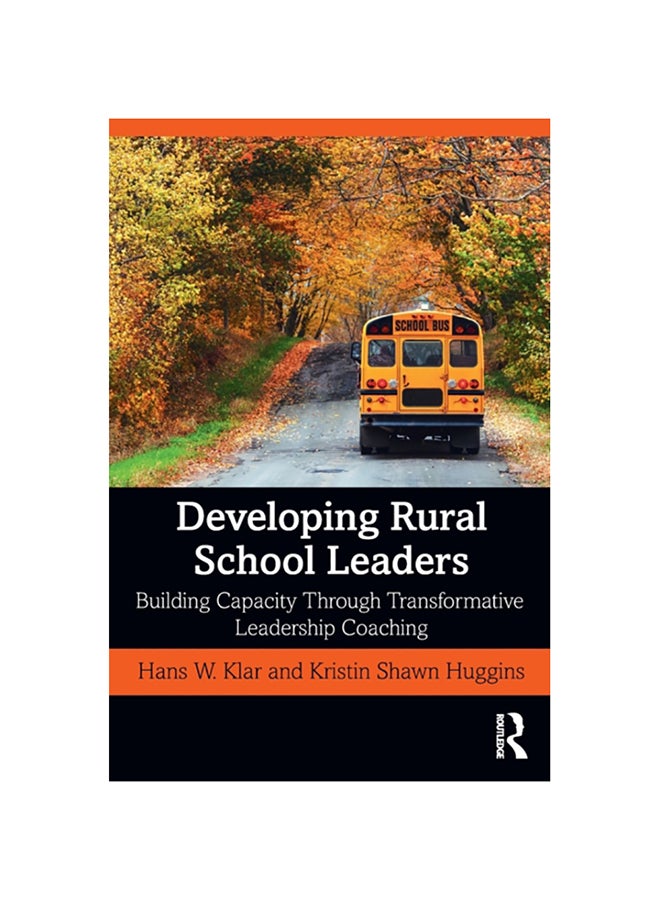 Developing Rural School Leaders: Building Capacity Through Transformative Leadership Coaching paperback english - 2020 
