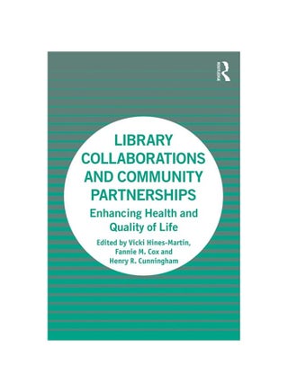 Library Collaborations And Community Partnerships: Enhancing Health And Quality Of Life paperback english - v1604681923/N41518634A_1