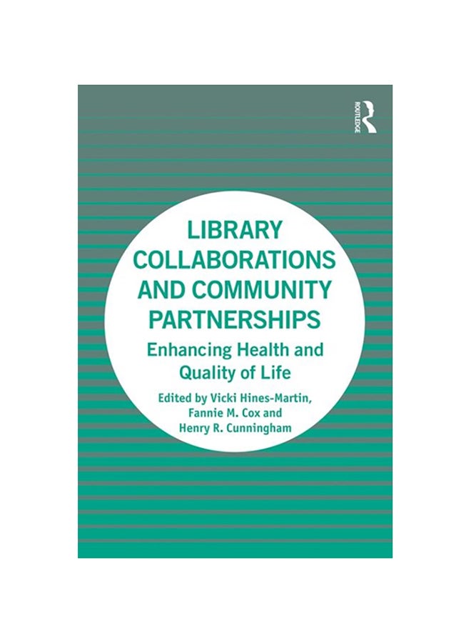 Library Collaborations And Community Partnerships: Enhancing Health And Quality Of Life paperback english 