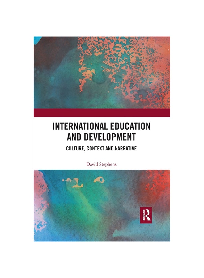 International Education and Development Culture, Context and Narrative paperback english - 2020
