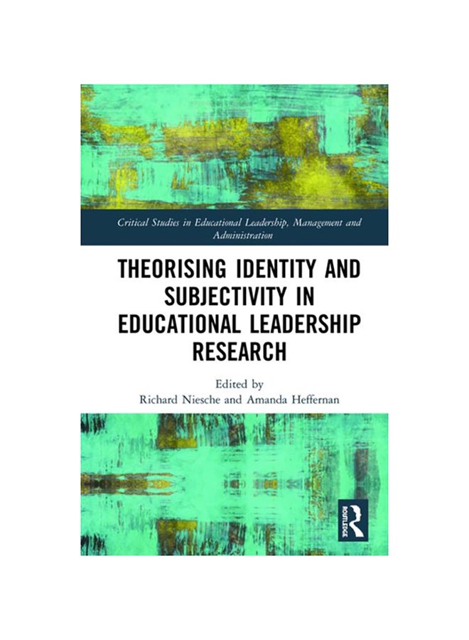 Theorising Identity and Subjectivity in Educational Leadership Research Hardcover English by Richard Niesche - 2020 