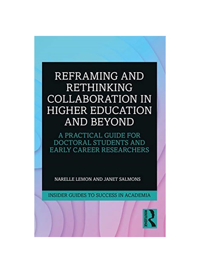 Reframing and Rethinking Collaboration in Higher Education and Beyond paperback english - 2020 