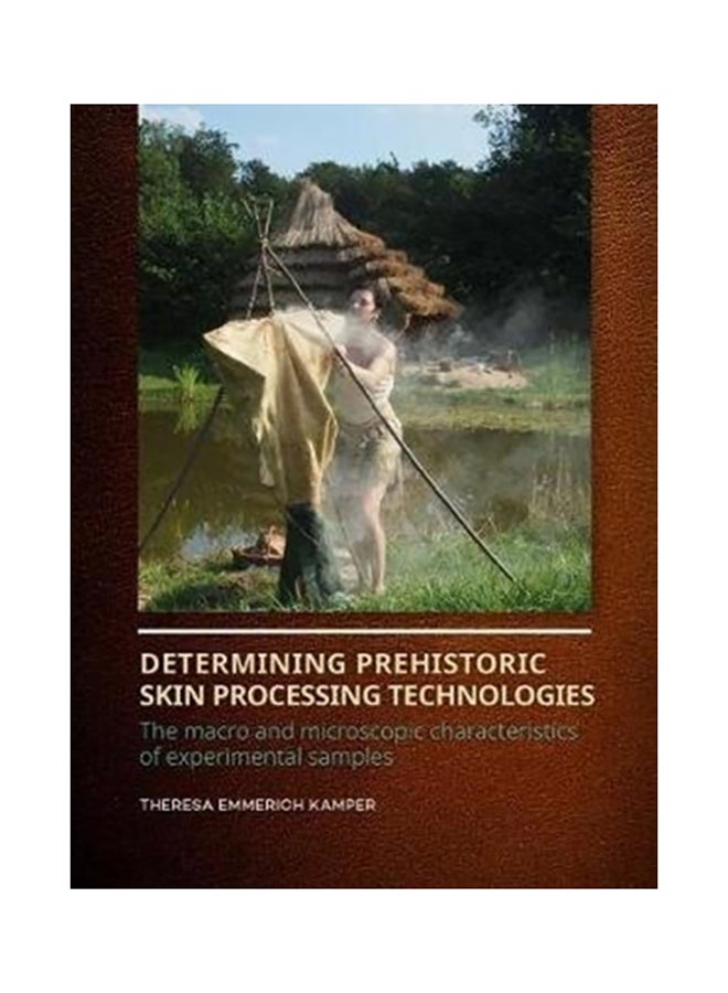 null - Determining Prehistoric Skin Processing Technologies Paperback English by Theresa Emmerich Kamper - 2020 - Image 1